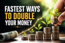 fastest ways to double your money